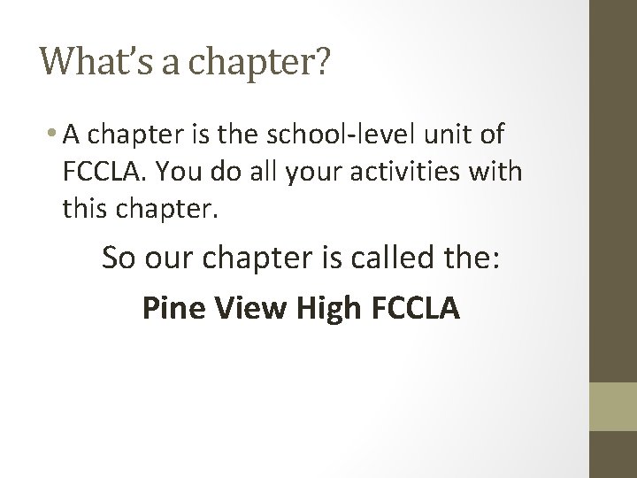 What’s a chapter? • A chapter is the school-level unit of FCCLA. You do