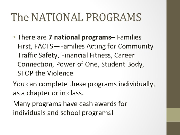 The NATIONAL PROGRAMS • There are 7 national programs– Families First, FACTS—Families Acting for