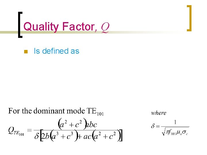 Quality Factor, Q n Is defined as 