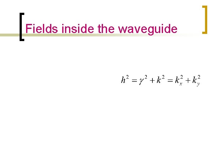 Fields inside the waveguide 