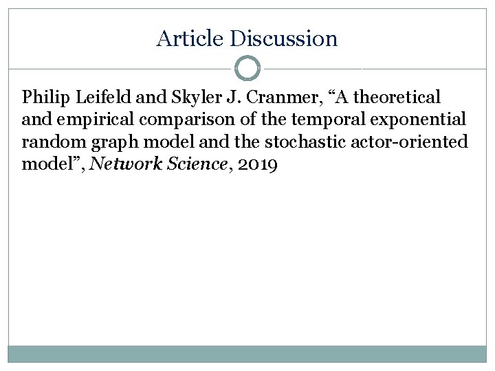 Article Discussion Philip Leifeld and Skyler J. Cranmer, “A theoretical and empirical comparison of
