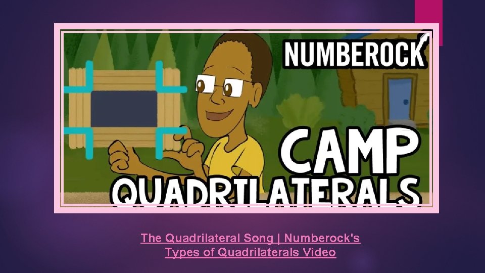 The Quadrilateral Song | Numberock's Types of Quadrilaterals Video 