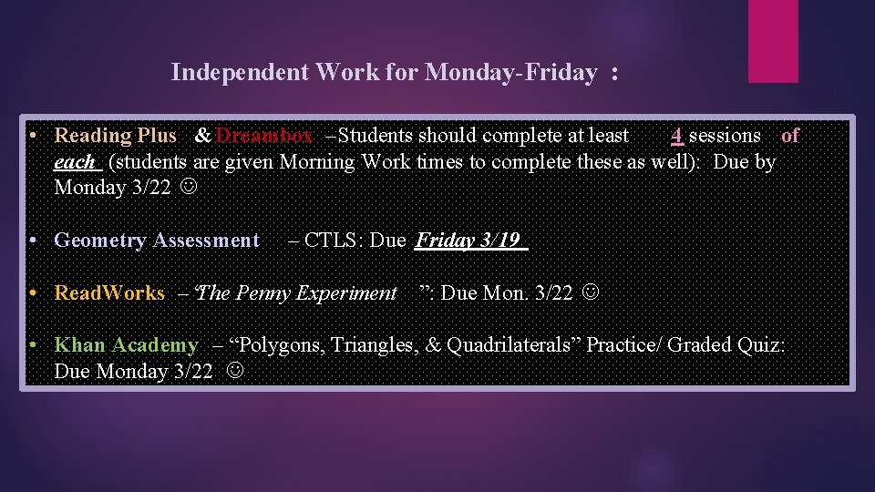 Independent Work for Monday-Friday : • Reading Plus & Dreambox – Students should complete