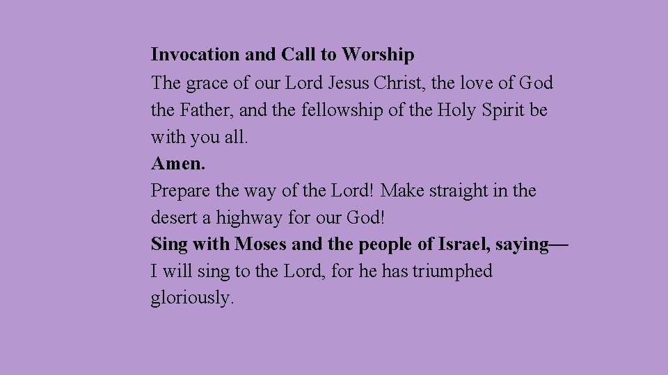 Invocation and Call to Worship The grace of our Lord Jesus Christ, the love