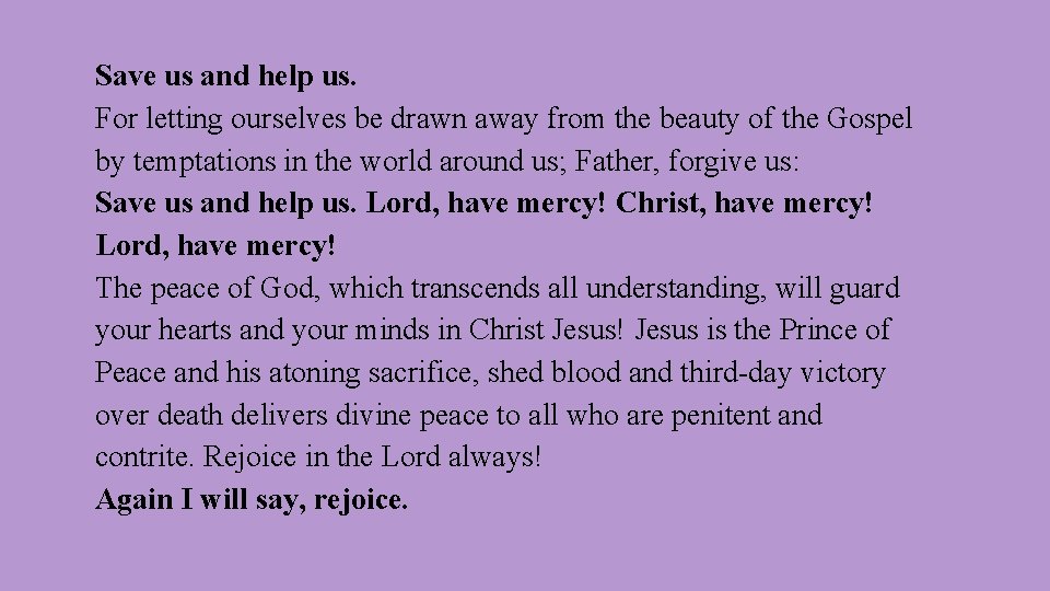 Save us and help us. For letting ourselves be drawn away from the beauty