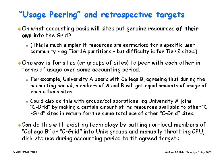 “Usage Peering” and retrospective targets u On what accounting basis will sites put genuine
