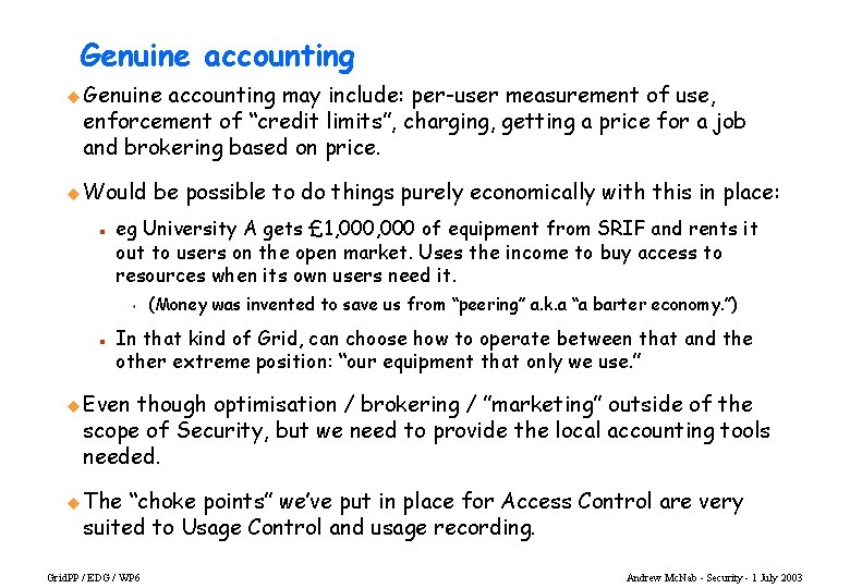 Genuine accounting u Genuine accounting may include: per-user measurement of use, enforcement of “credit