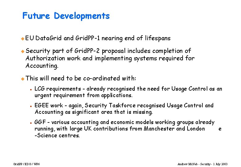 Future Developments u EU Data. Grid and Grid. PP-1 nearing end of lifespans u