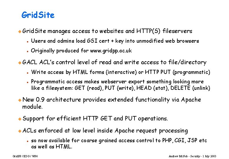 Grid. Site u Grid. Site manages access to websites and HTTP(S) fileservers n Users