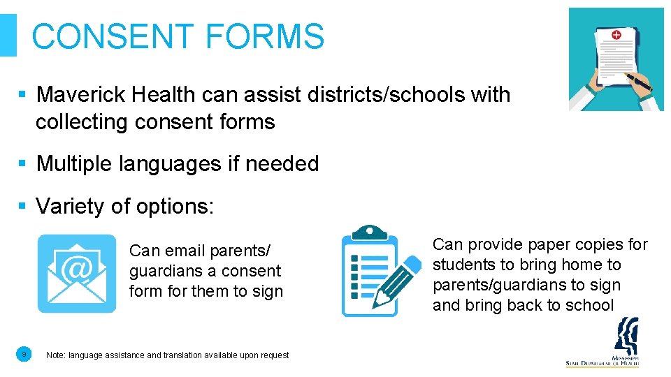 CONSENT FORMS § Maverick Health can assist districts/schools with collecting consent forms § Multiple