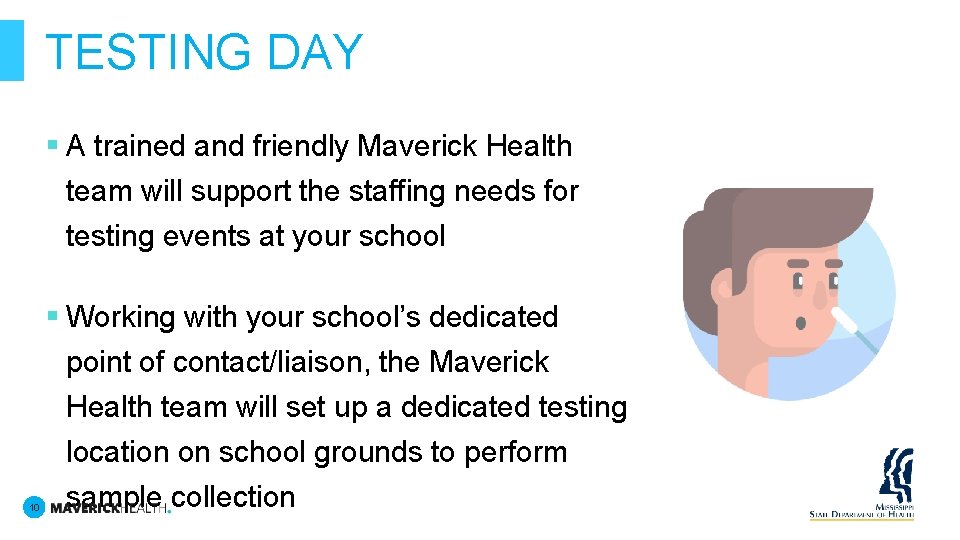TESTING DAY § A trained and friendly Maverick Health team will support the staffing