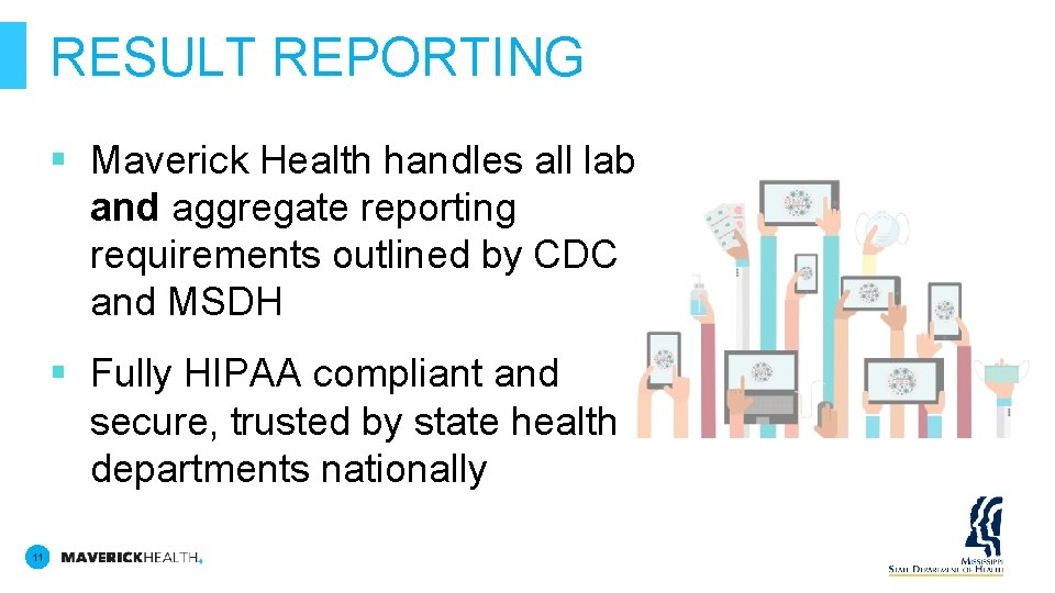 RESULT REPORTING § Maverick Health handles all lab and aggregate reporting requirements outlined by