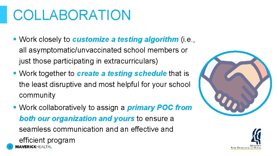 COLLABORATION § Work closely to customize a testing algorithm (i. e. , all asymptomatic/unvaccinated