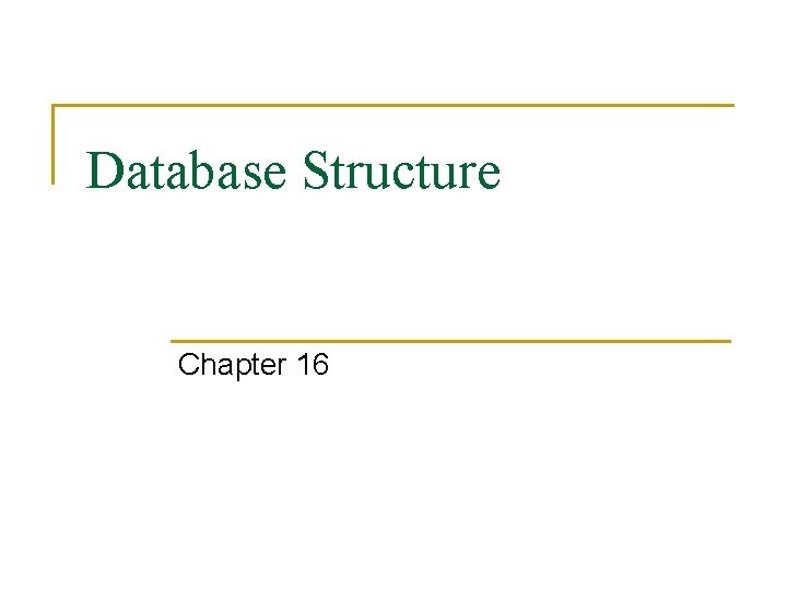 Database Structure Chapter 16 