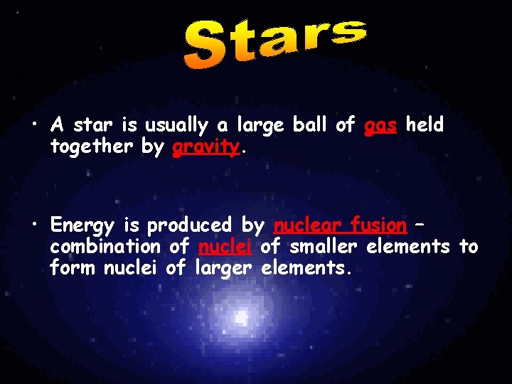 Earth Science Rock • A star is usually a large ball of gas held