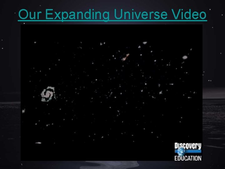 Our Expanding Universe Video 