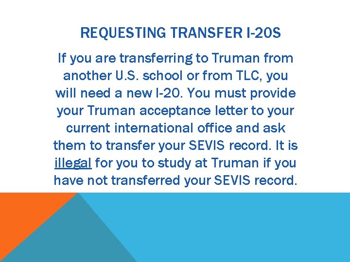REQUESTING TRANSFER I-20 S If you are transferring to Truman from another U. S.