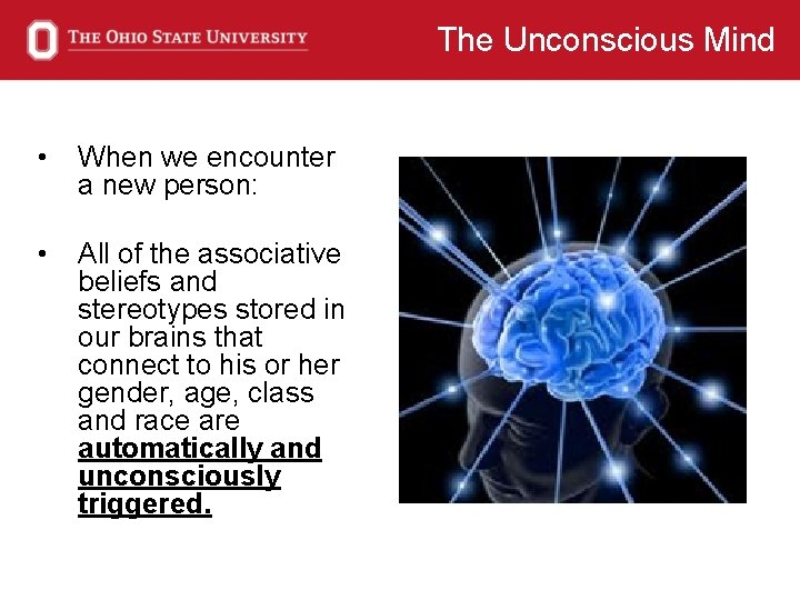 The Unconscious Mind • When we encounter a new person: • All of the