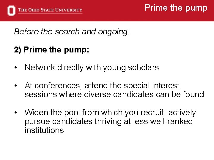 Prime the pump Before the search and ongoing: 2) Prime the pump: • Network