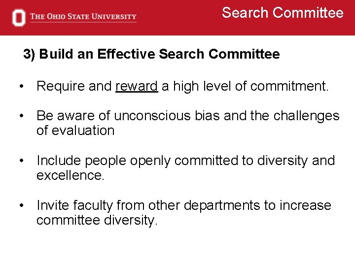 Search Committee 3) Build an Effective Search Committee • Require and reward a high