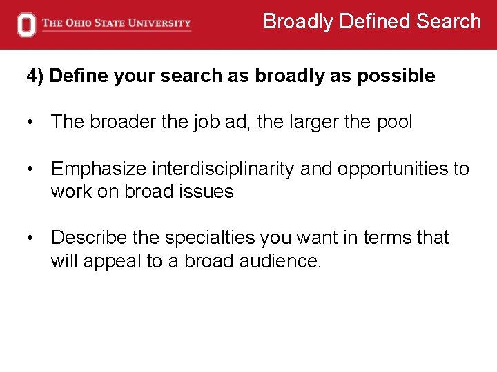Broadly Defined Search 4) Define your search as broadly as possible • The broader