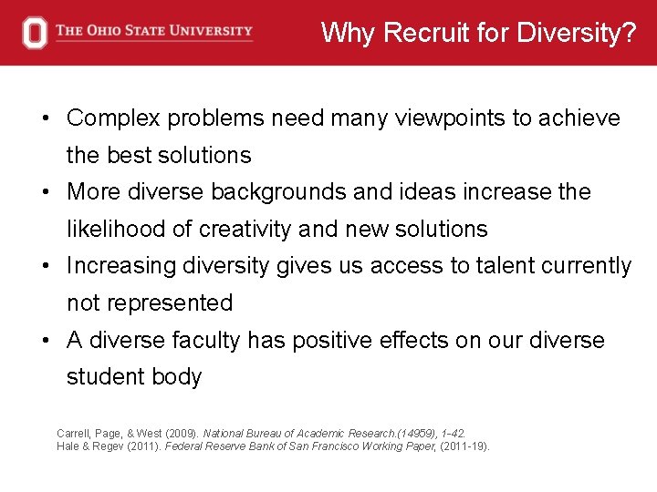 Why Recruit for Diversity? • Complex problems need many viewpoints to achieve the best