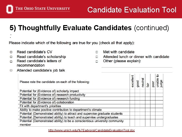 Candidate Evaluation Tool 5) Thoughtfully Evaluate Candidates (continued) : http: //www. umich. edu/%7 Eadvproj/Candidate.