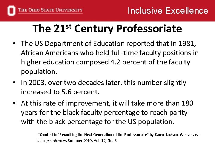 Inclusive Excellence The 21 st Century Professoriate • The US Department of Education reported