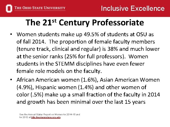 Inclusive Excellence The 21 st Century Professoriate • Women students make up 49. 5%