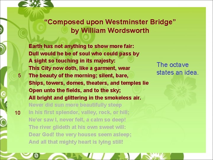 “Composed upon Westminster Bridge” by William Wordsworth 5 10 Earth has not anything to