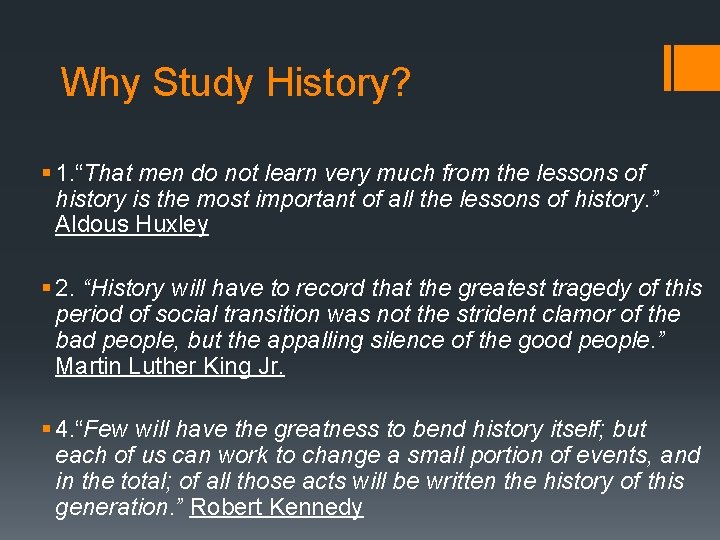Why Study History? § 1. “That men do not learn very much from the