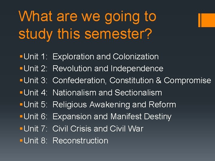 What are we going to study this semester? § Unit 1: § Unit 2: