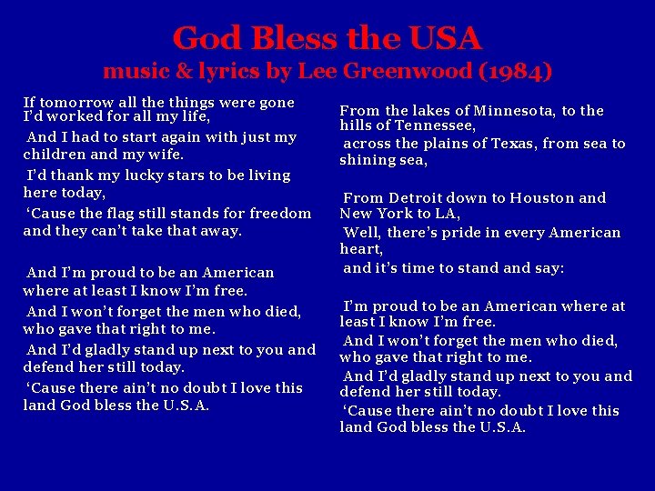 God Bless the USA music & lyrics by Lee Greenwood (1984) If tomorrow all