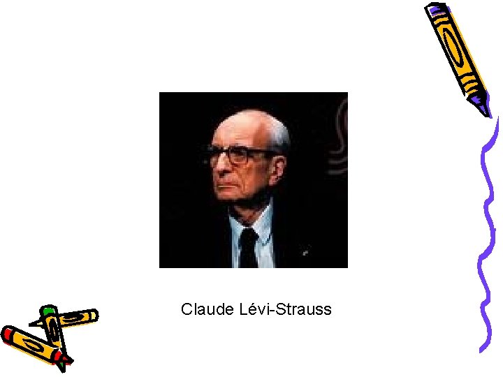 Claude Lévi-Strauss 