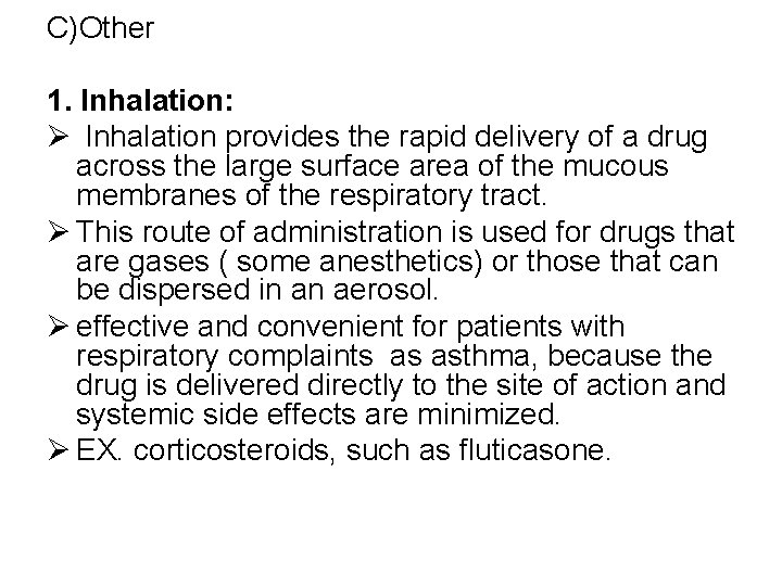 C)Other 1. Inhalation: Ø Inhalation provides the rapid delivery of a drug across the
