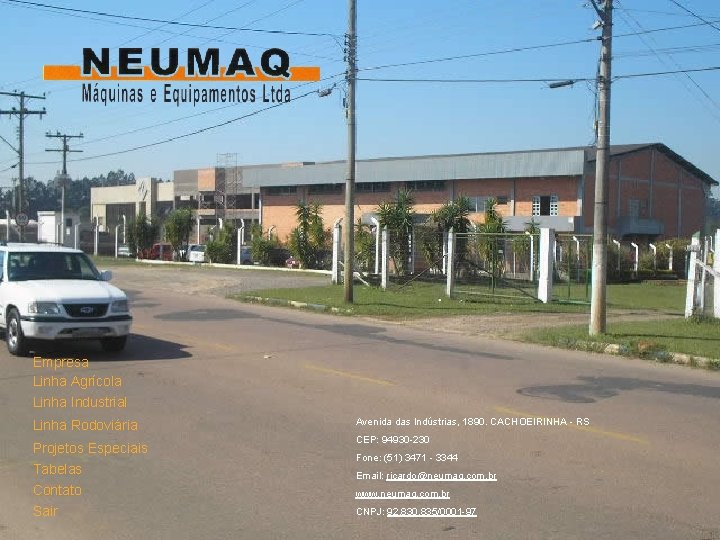 Empresa Linha Agrícola Linha Industrial Linha Rodoviária Projetos Especiais Tabelas Contato Sair Avenida das