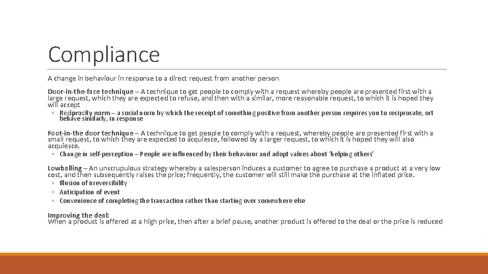 Compliance A change in behaviour in response to a direct request from another person