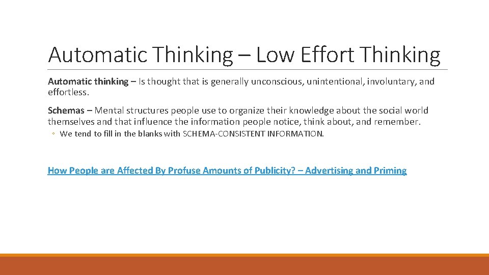 Automatic Thinking – Low Effort Thinking Automatic thinking – Is thought that is generally