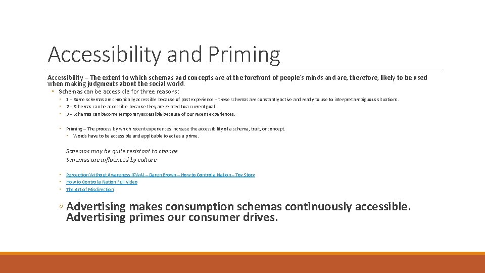 Accessibility and Priming Accessibility – The extent to which schemas and concepts are at