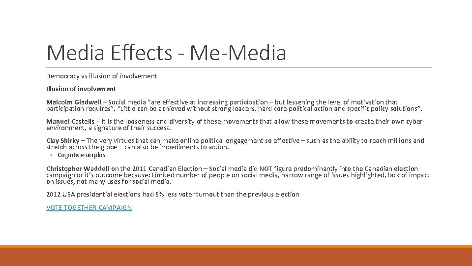 Media Effects - Me-Media Democracy vs illusion of involvement Illusion of involvement Malcolm Gladwell