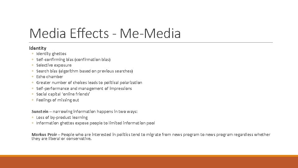 Media Effects - Me-Media Identity ◦ ◦ ◦ ◦ ◦ Identity ghettos Self-confirming bias