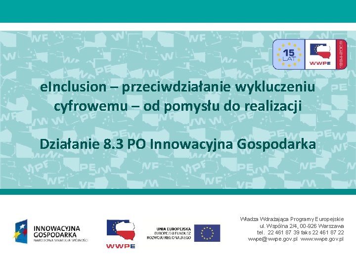 e. Inclusion – przeciwdziałanie wykluczeniu cyfrowemu – od pomysłu do realizacji Działanie 8. 3