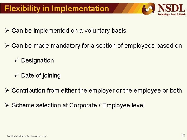 Flexibility in Implementation Ø Can be implemented on a voluntary basis Ø Can be