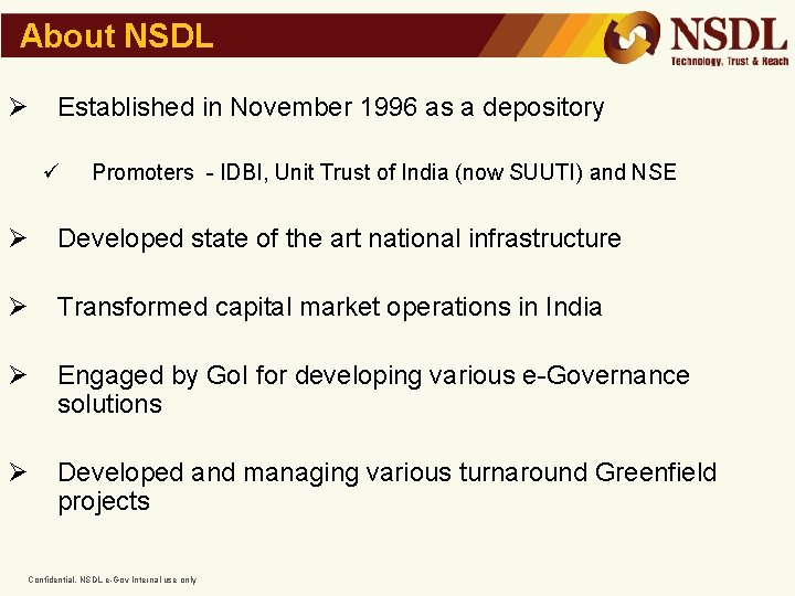 About NSDL Ø Established in November 1996 as a depository ü Promoters - IDBI,