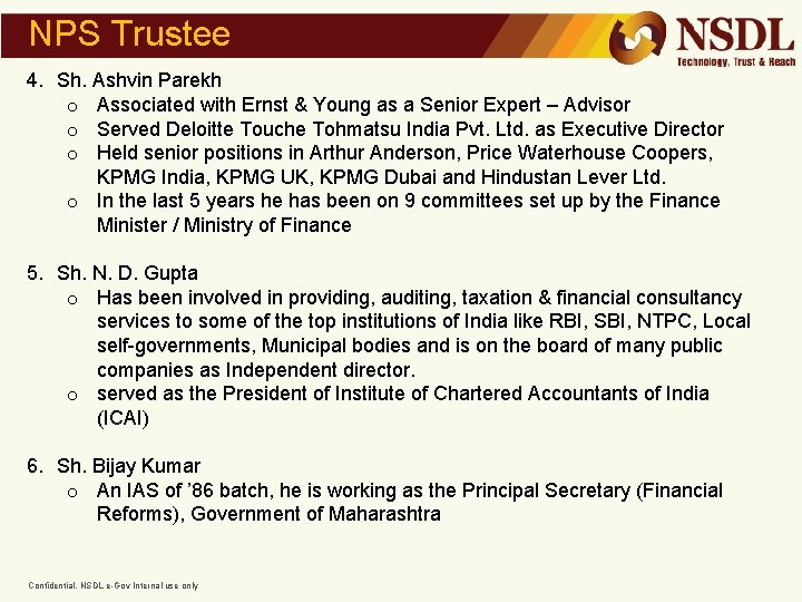 NPS Trustee 4. Sh. Ashvin Parekh o Associated with Ernst & Young as a