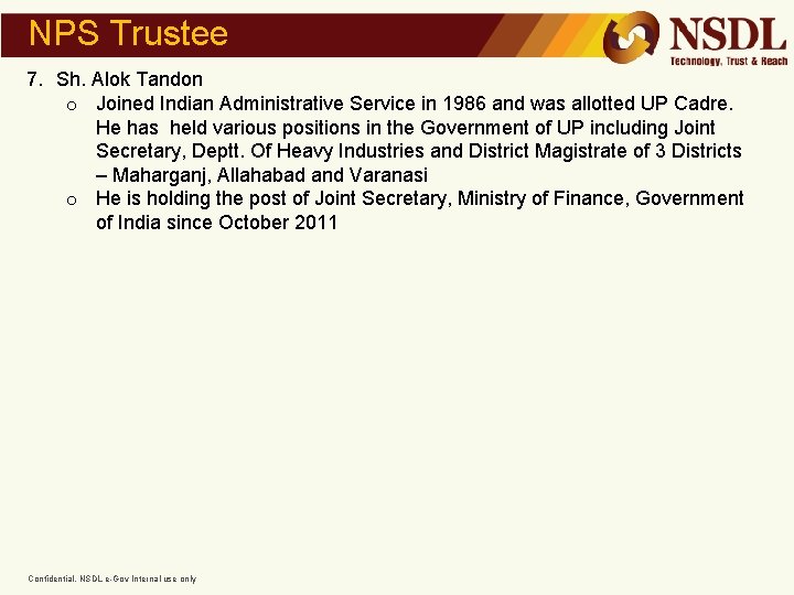 NPS Trustee 7. Sh. Alok Tandon o Joined Indian Administrative Service in 1986 and