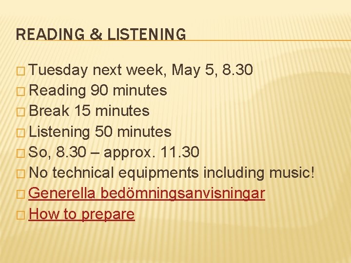 READING & LISTENING � Tuesday next week, May 5, 8. 30 � Reading 90