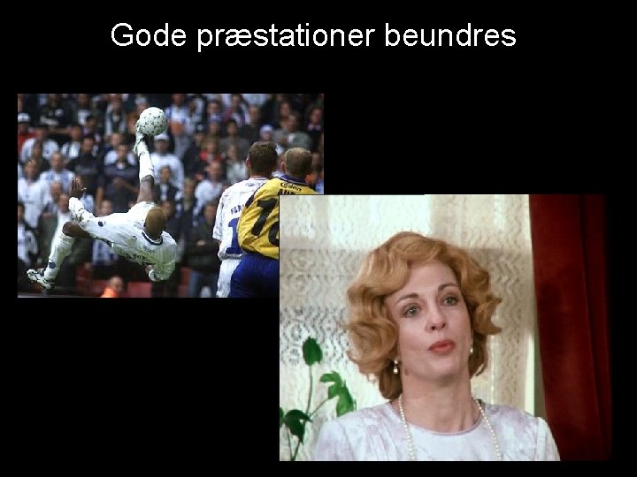 Gode præstationer beundres 