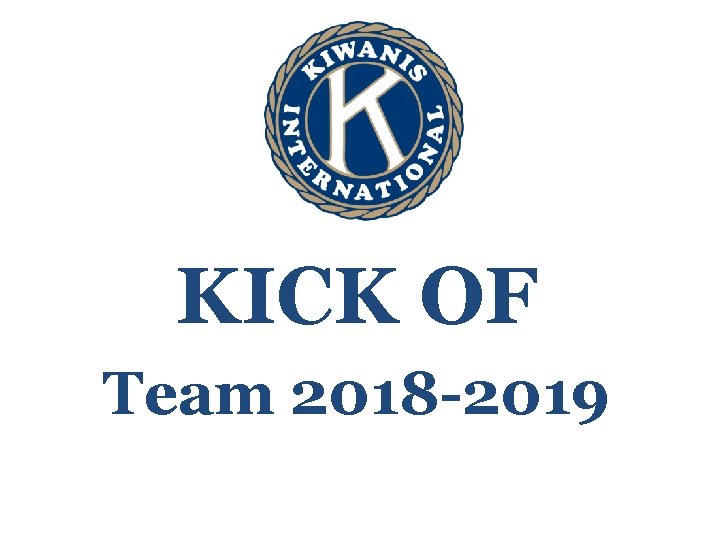 KICK OF Team 2018 -2019 