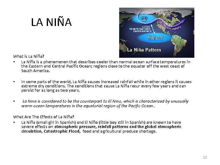 LA NIÑA What is La Niña? • La Niña is a phenomenon that describes